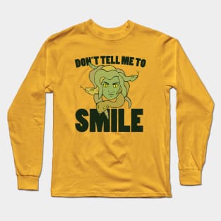 Don't tell me to smile Medusa Long Sleeve T-Shirt